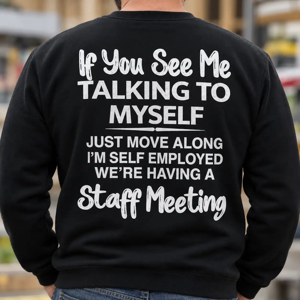 If You See Me Talking To Myself Shirt, Funny Self Employed Back Print T-Shirt, Small Business Owner Humor Tee