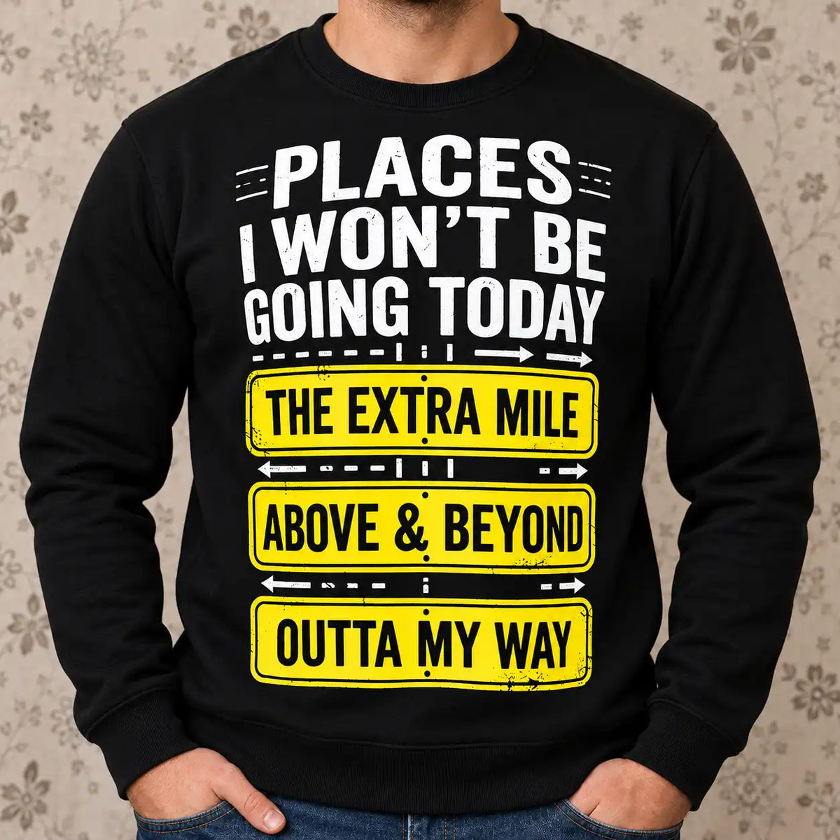 Places I Won't Be Going Today Shirt, Funny Sarcastic Work Humor T-Shirt, Lazy Street Sign Gag Gift Tee