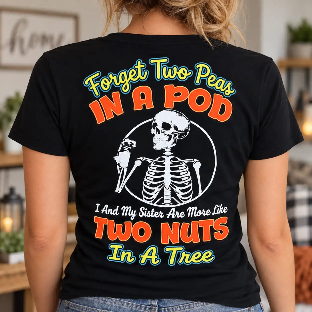 Funny Sister T-Shirt, Two Peas in a Pod Two Nuts in a Tree Skeleton Shirt, Sister Humor Tee