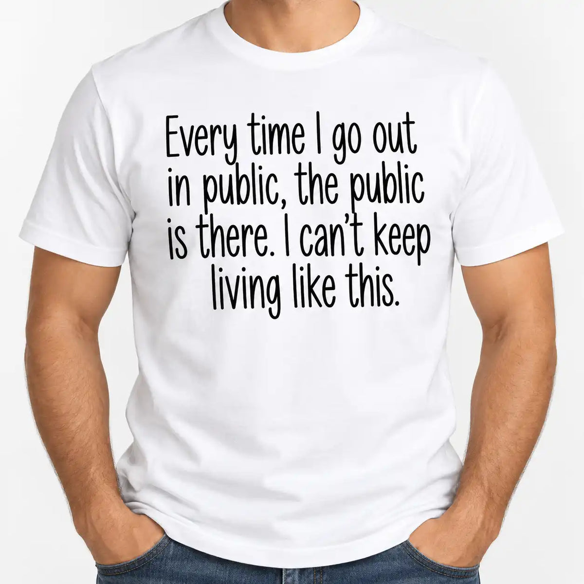 Funny Introvert T-Shirt, Every Time I Go Out in Public Sarcastic Quote Tee, Social Anxiety Humor Shirt