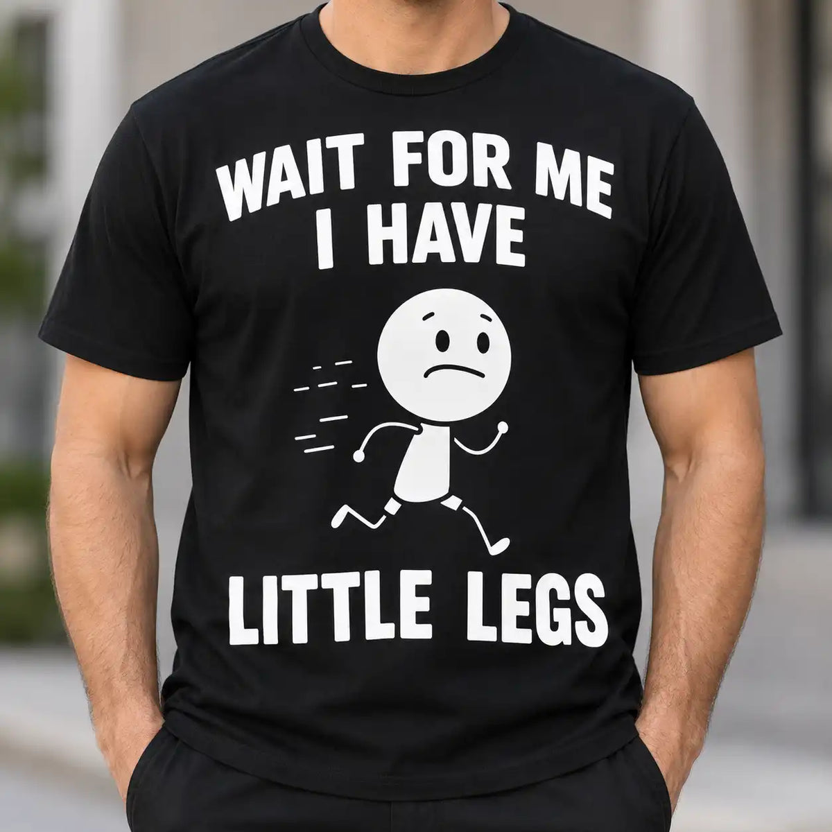 Wait For Me I Have Little Legs Shirt, Funny Short People T-Shirt, Cute Walking Humor Gag Gift Graphic Tee