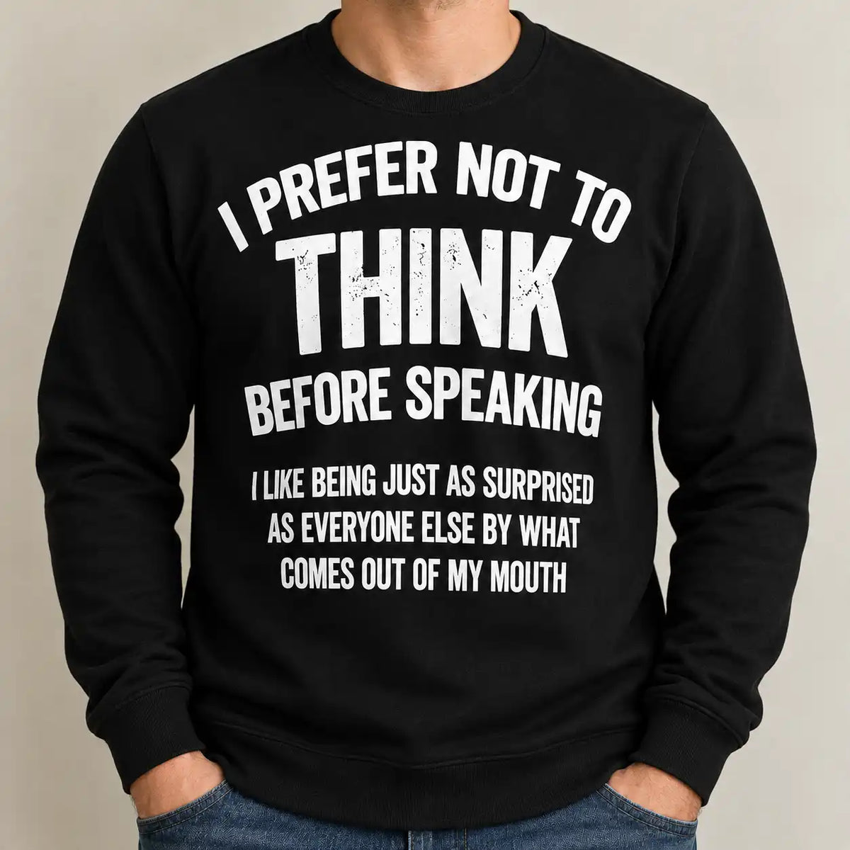 I Prefer Not To Think Before Speaking Shirt, Funny Sarcastic Quote T-Shirt, Witty Humor Gag Gift Tee