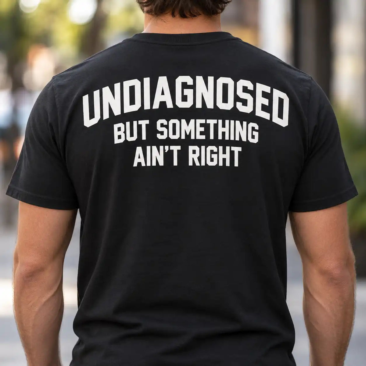Undiagnosed But Something Ain't Right Shirt, Funny Sarcastic Varsity Back Print T-Shirt, Relatable Humor Gag Gift Tee