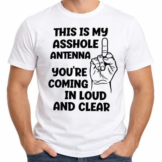 Funny Asshole Antenna T-Shirt, Rude Sarcastic Graphic Tee, Middle Finger Humor Shirt