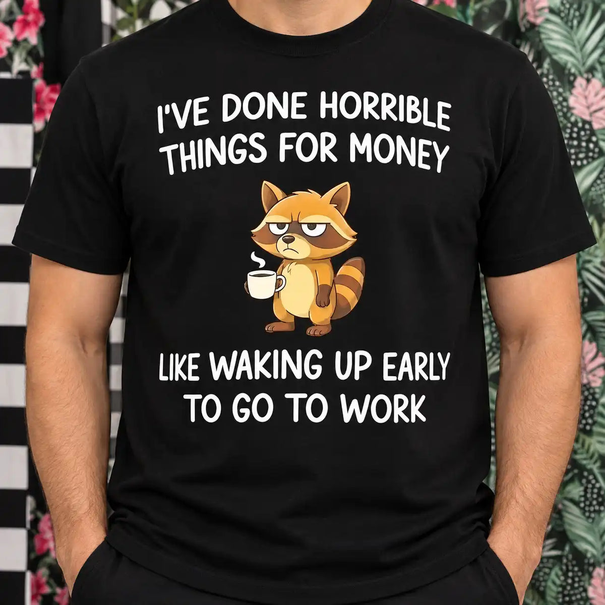 I've Done Horrible Things For Money Shirt, Funny Coffee Lover Raccoon T-Shirt, Sarcastic Work Humor Tee