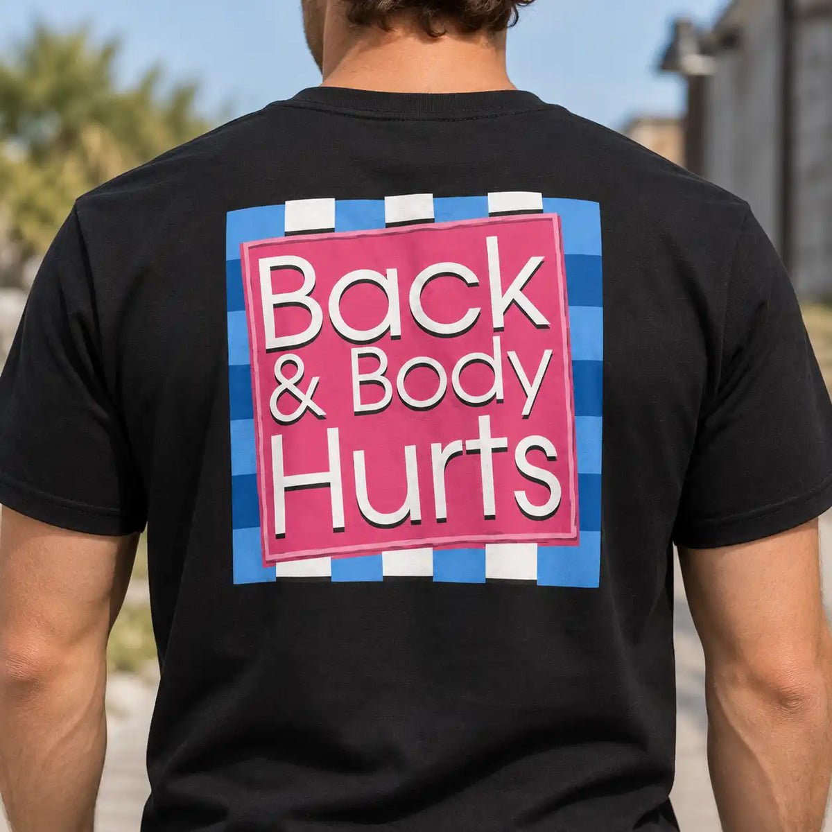 Back & Body Hurts Shirt, Funny Parody Graphic T-Shirt, Sarcastic Aging & Gym Soreness Gag Gift Tee