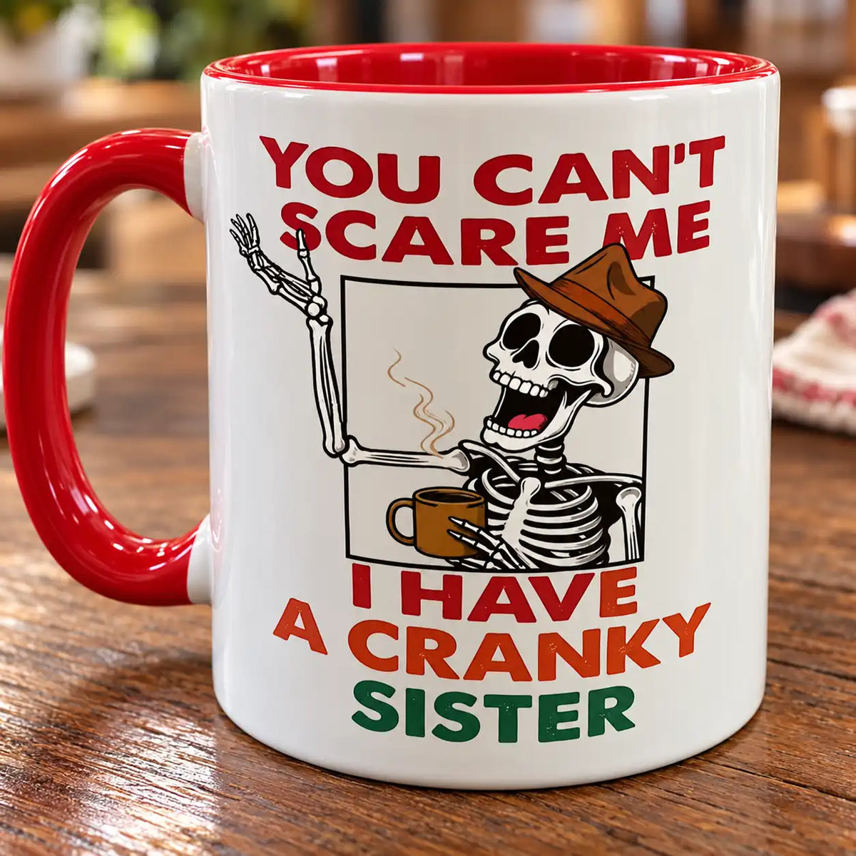 Funny Sister Coffee Mug, Cranky Sister Skeleton Quote Cup, Sibling Humor Gift
