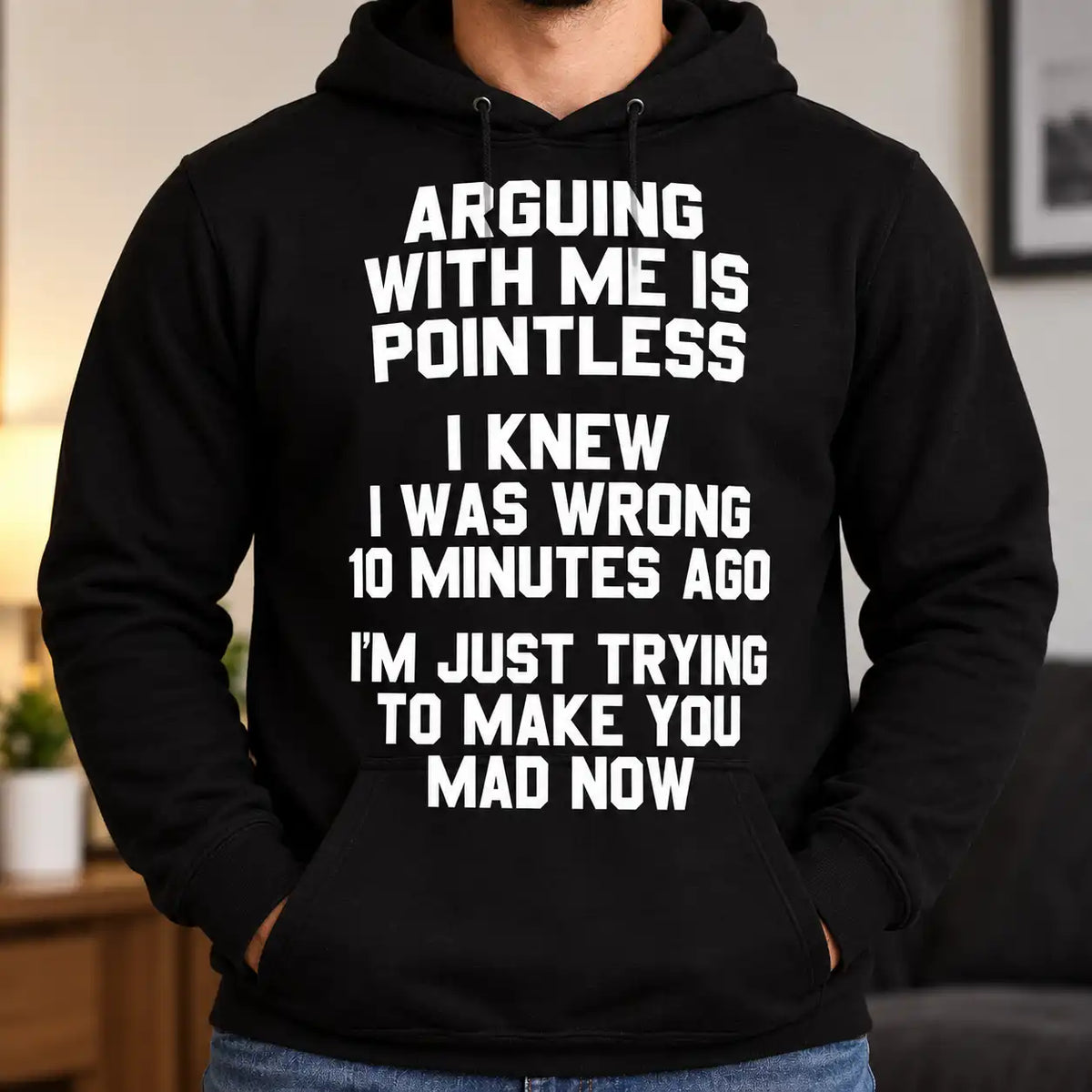 Arguing With Me Is Pointless Shirt, Funny Sarcastic Quote T-Shirt, Stubborn Husband Boyfriend Gag Gift Tee