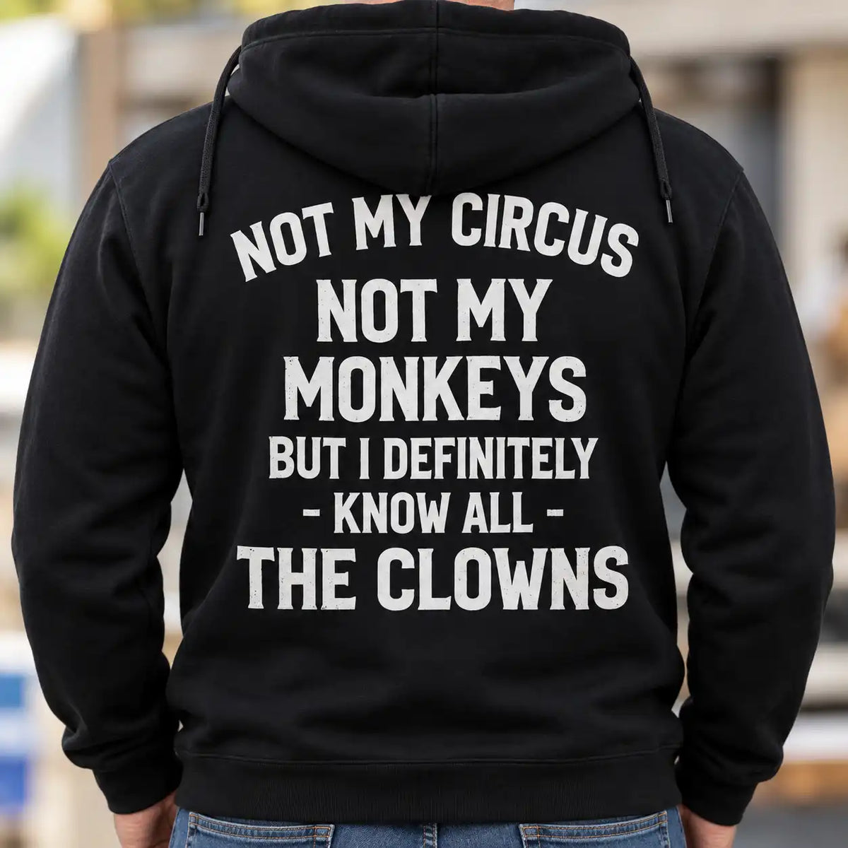 Not My Circus Not My Monkeys Shirt, Funny Sarcastic Back Print T-Shirt, Office Work Humor Gag Gift Tee