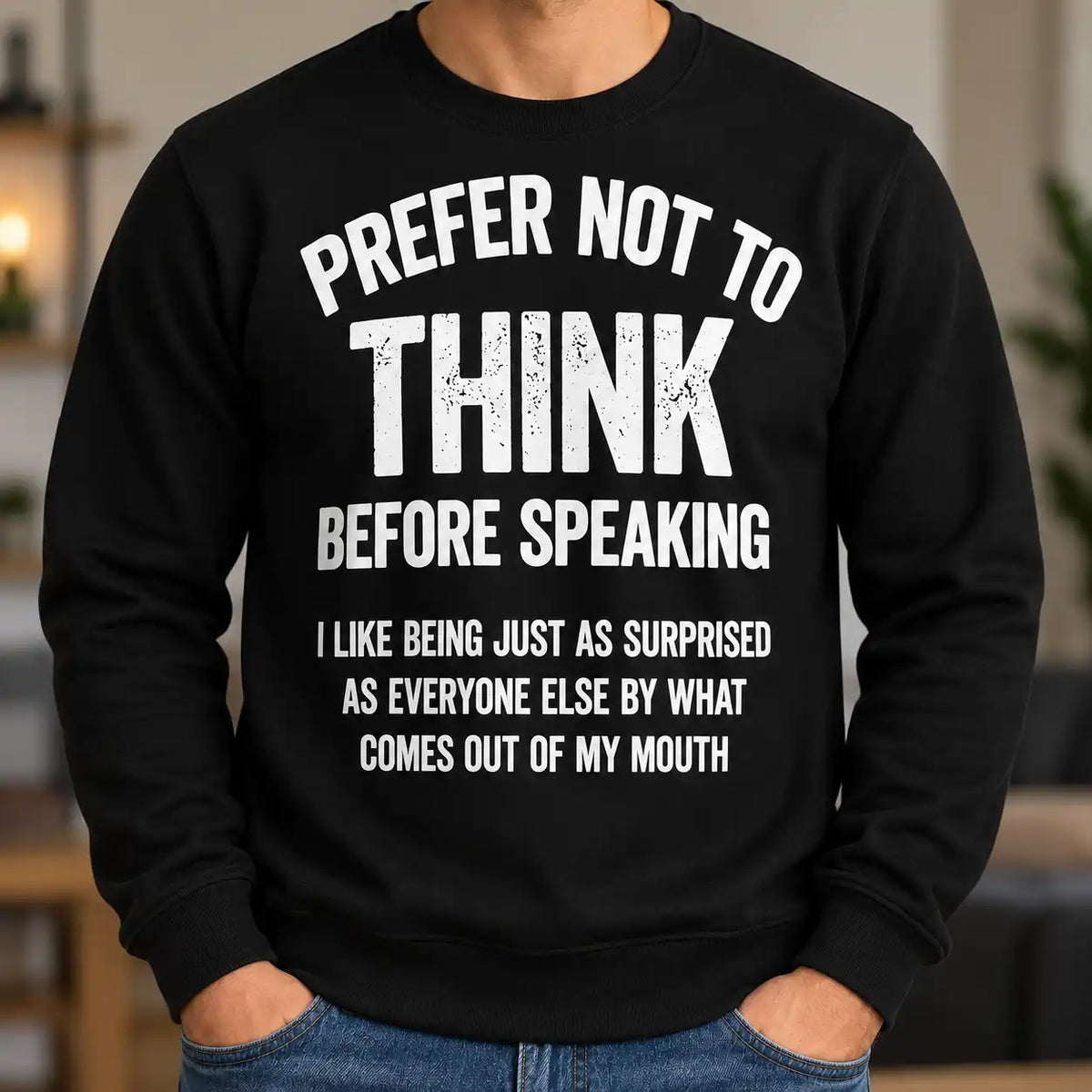I Prefer Not To Think Before Speaking T-Shirt, Funny Sarcastic Quote Tee