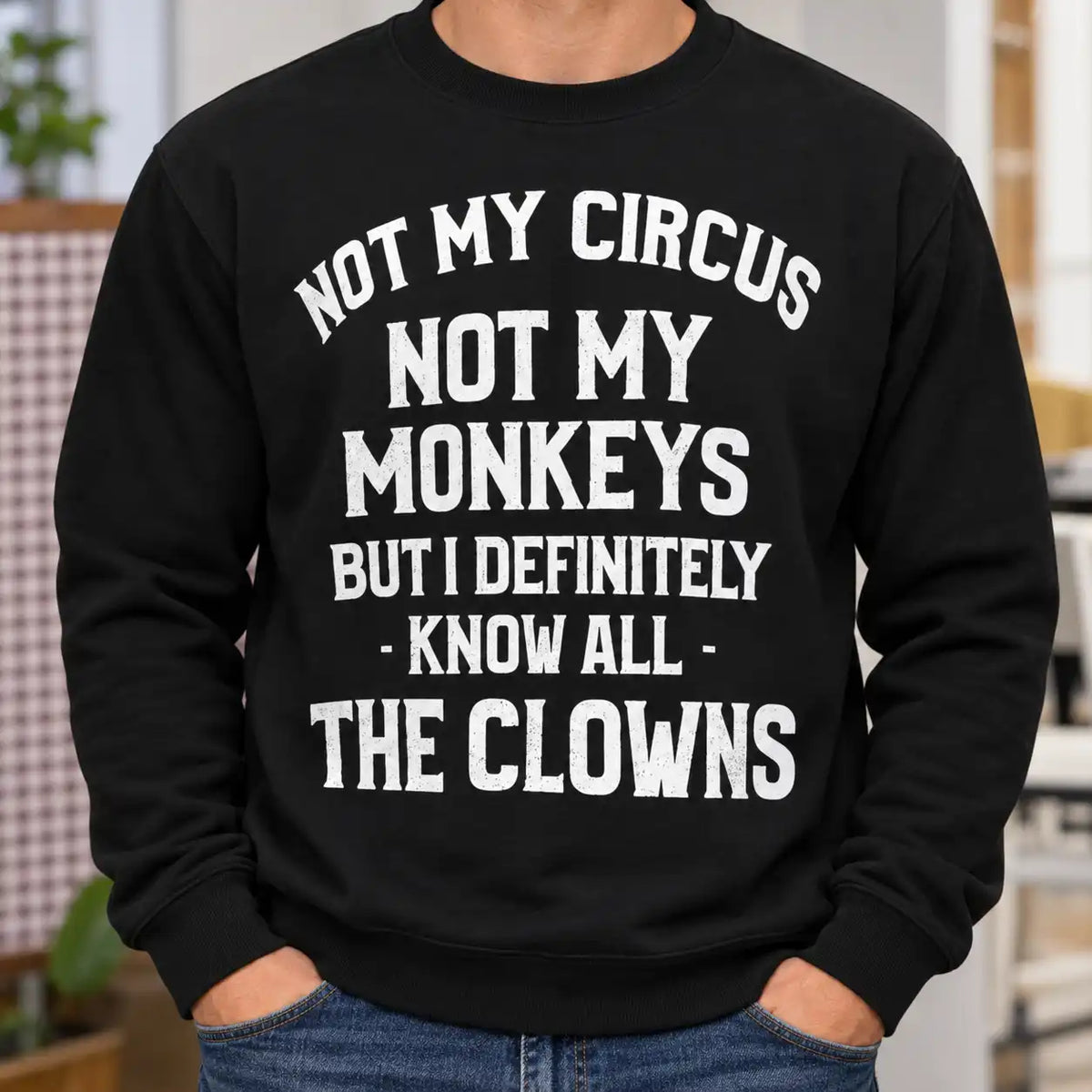 Not My Circus Not My Monkeys Shirt, Funny Sarcastic Work Humor T-Shirt, Office Coworker Gag Gift Graphic Tee