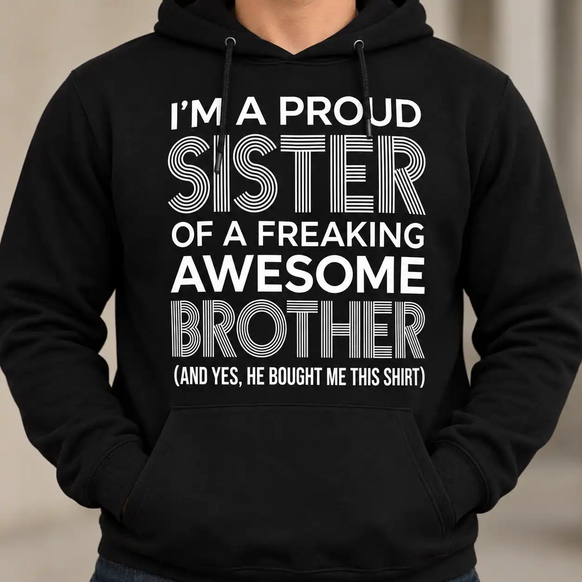 Proud Sister Of A Freaking Awesome Brother Shirt, Funny Sibling Graphic T-Shirt, Brother To Sister Gag Gift Tee
