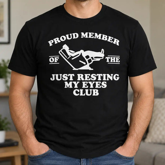 Just Resting My Eyes Club Shirt, Funny Dad Nap Recliner T-Shirt, Proud Member Gift For Father Grandpa