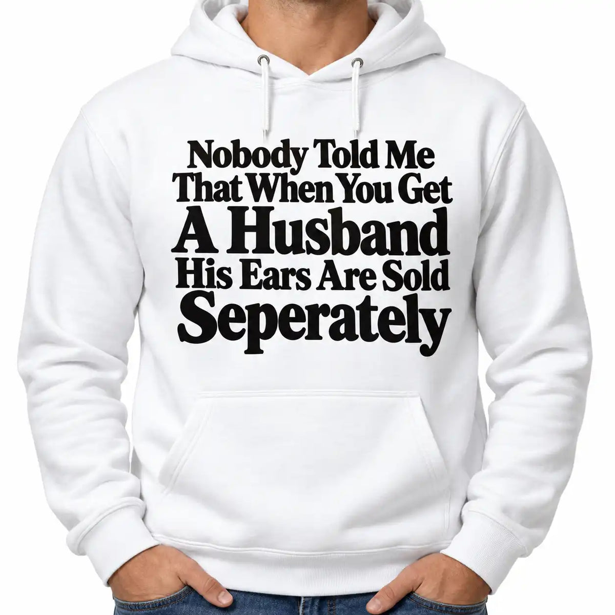 Funny Husband T-Shirt, Ears Sold Separately Sarcastic Marriage Humor Tee, Rude Joke Shirt