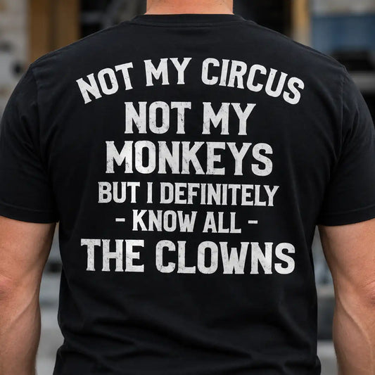 Funny Sarcastic Quote T-Shirt, Not My Circus Graphic Tee for Men