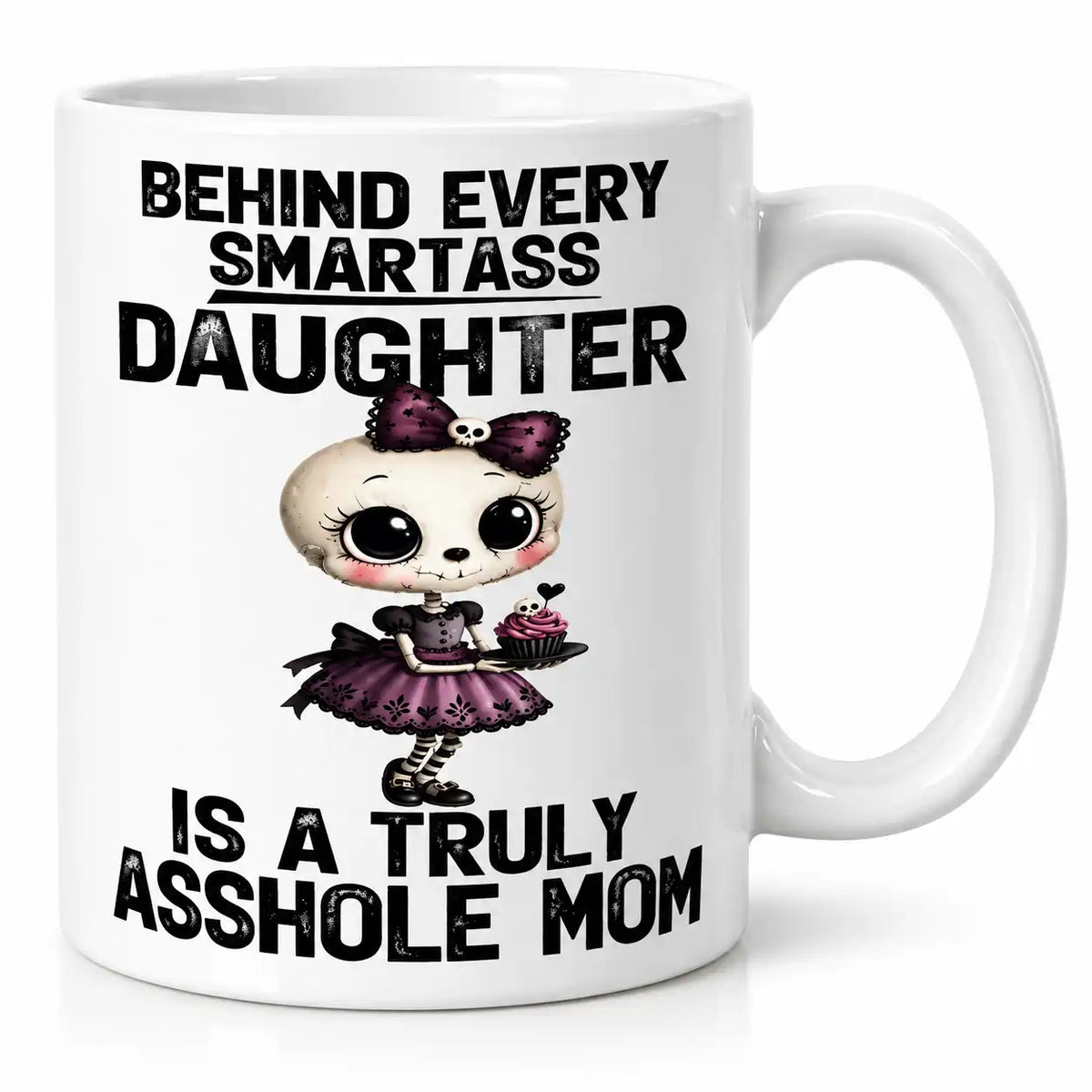 Funny Mom Coffee Mug, Sarcastic Mother Gift, Skeleton Daughter Mug