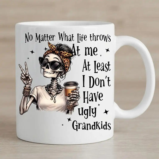 Funny Grandma Coffee Mug, Sarcastic Skeleton Coffee Cup, No Ugly Grandkids Novelty Mug