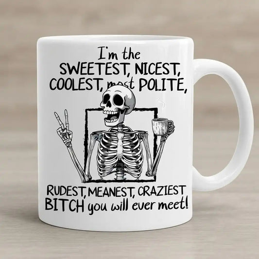 Funny Skeleton Coffee Mug, Sarcastic Rude Humor Mug, Crazy Bitch Novelty Cup, Skull Coffee Cup