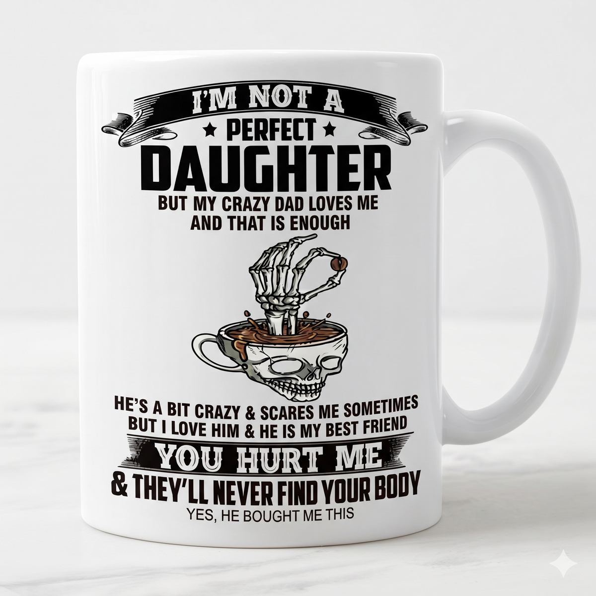 Funny Daughter Coffee Mug, Crazy Dad Gift, Best Friend Father Daughter Mug