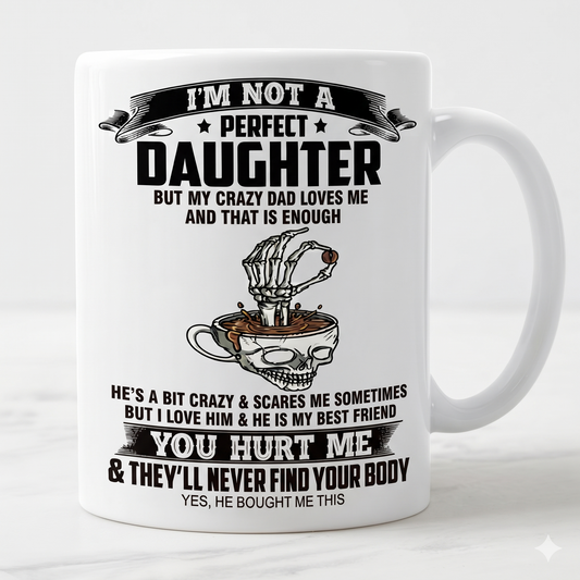 Funny Daughter Coffee Mug, Crazy Dad Gift, Best Friend Father Daughter Mug