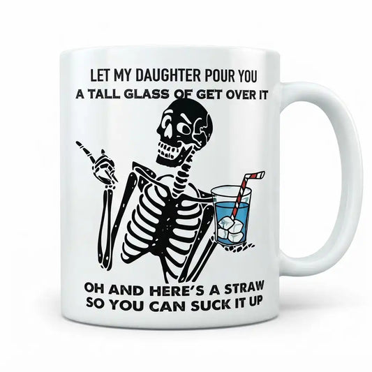 Funny Daughter Coffee Mug, Sarcastic Daughter Gift, Skeleton Coffee Cup