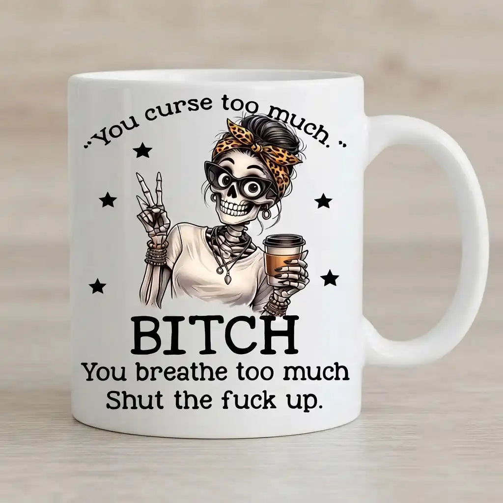 Sarcastic Skeleton Coffee Mug, Funny Rude Humor Cup, Sassy Skull Mug for Women