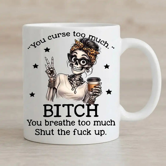Sarcastic Skeleton Coffee Mug, Funny Rude Humor Cup, Sassy Skull Mug for Women
