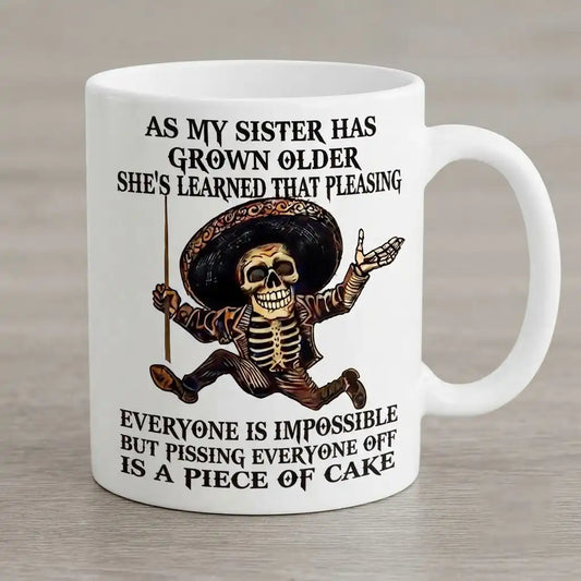 Funny Sister Mug, Sarcastic Sister Coffee Cup, Funny Sister Gift, Sister Birthday Gift
