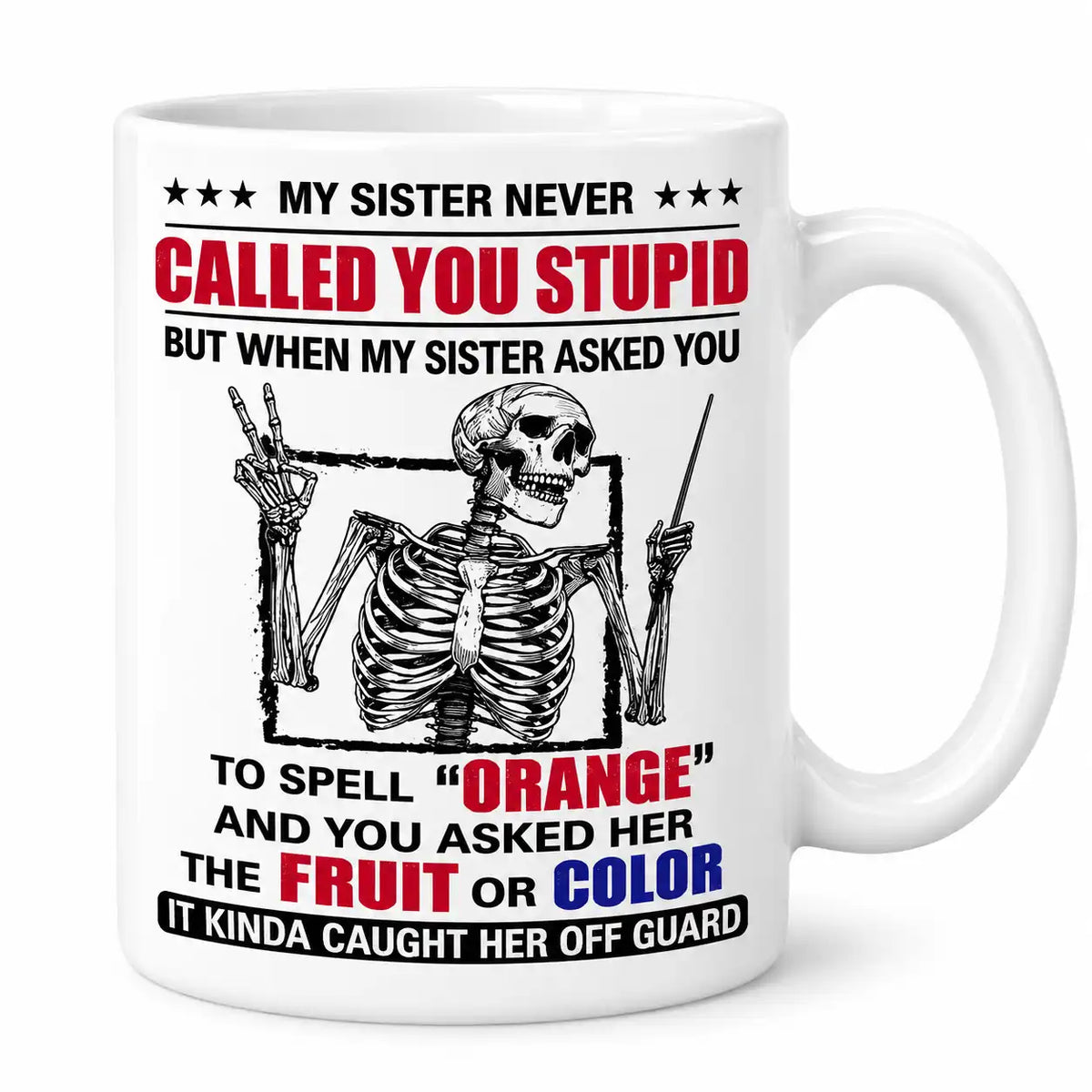 Funny Sister Coffee Mug, Sarcastic Sister Gift, Funny Sibling Coffee Cup