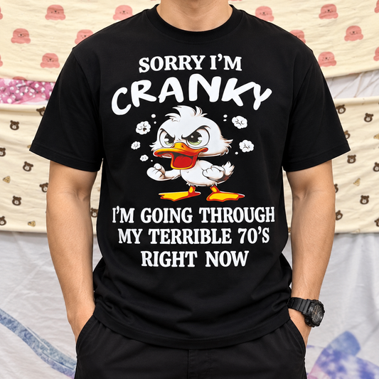 Sorry I’m Cranky Funny 70th Birthday Shirt