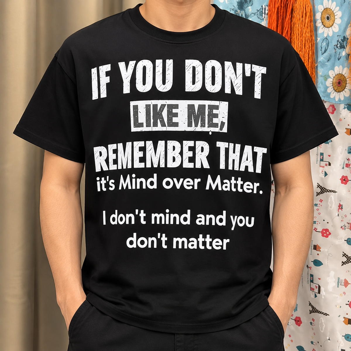 If You Don't Like Me Funny Sarcastic Quote Shirt