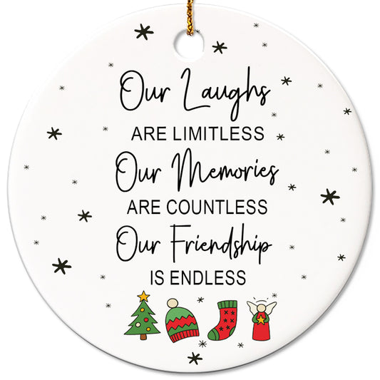 Netecom Best Friend Christmas Ornament, Our Laughs Are Limitless Our Memories Are Countless Our Friendship Is Endless Ceramic Ornament for Xmas Tree Hanging Decorations Gift, Gifts for Besties