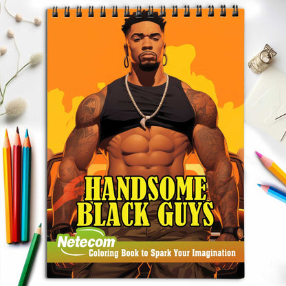 Handsome Black Guys Spiral Bound Coloring Book, Indulge in 30 Dashing Coloring Pages, Fostering Focus and Imagination while Celebrating the Handsome Appeal of Black Guys