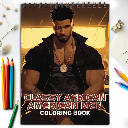 Classy African American Men Spiral Bound Coloring Book, Discover Classic Charm with 30 Enchanting Coloring Pages, Unleashing Your Creativity in the World of Classy African American Men