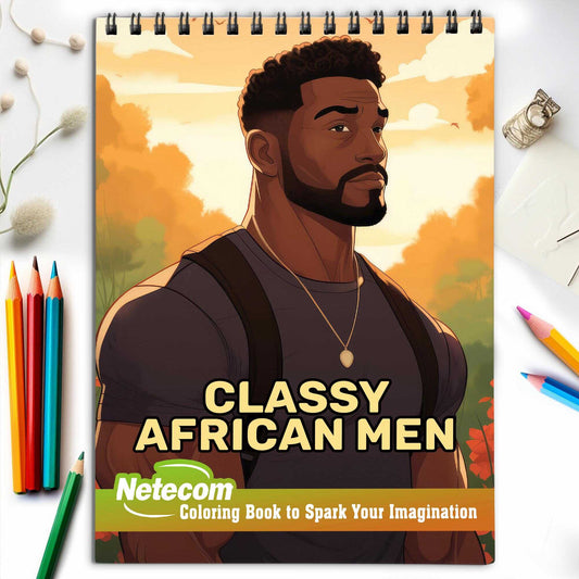 Classy African Men Spiral Bound Coloring Book, Embrace the Elegance of Africa with 30 Captivating Coloring Pages of Classy African Men for a Stylish and Artistic Journey