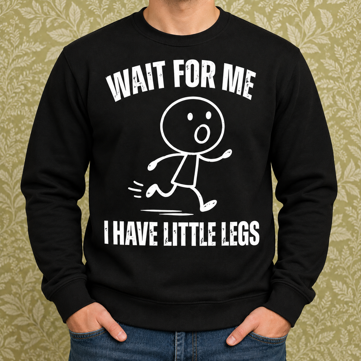 Wait For Me I Have Little Legs Funny Shirt