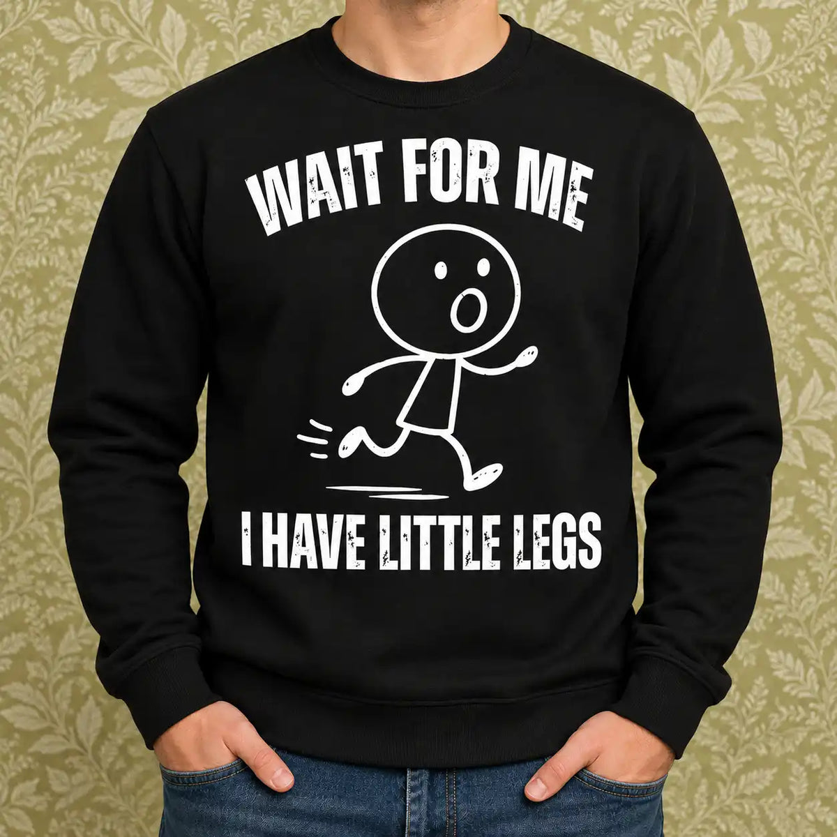 Wait For Me I Have Little Legs Funny Running Shirt