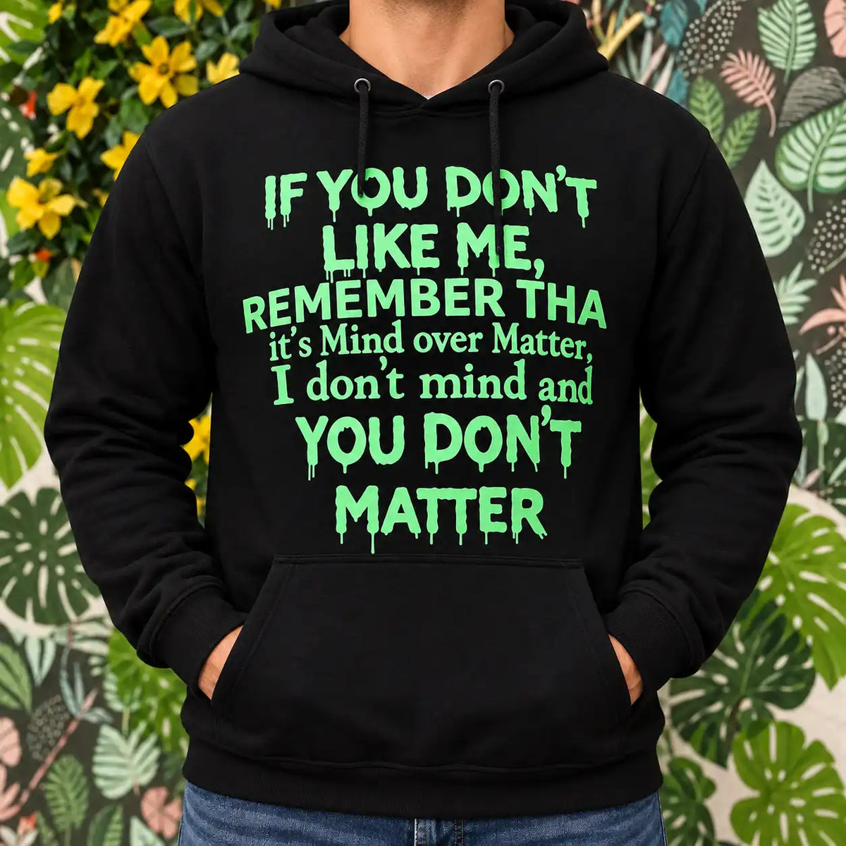 If You Don't Like Me You Don't Matter Funny Sarcastic Shirt