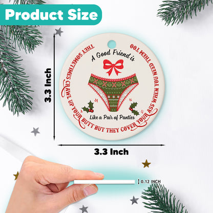 Netecom Funny Best Friend Ornament for Women, A Good Friend is Like a Pair of Panties Ceramic Ornament for Christmas Tree Hanging Decorations Gift, Besties Friendship Gifts, Holiday Present