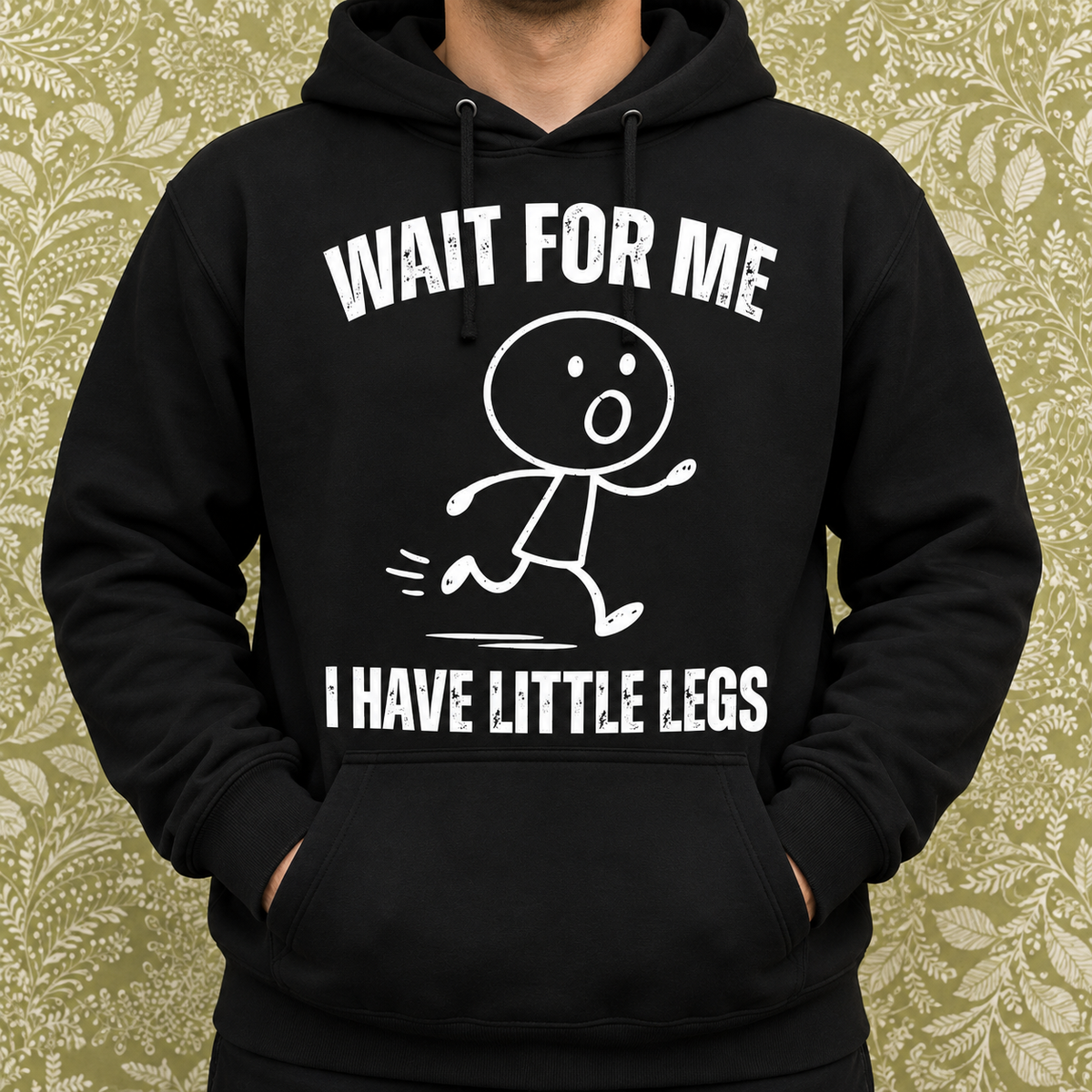 Wait For Me I Have Little Legs Funny Shirt
