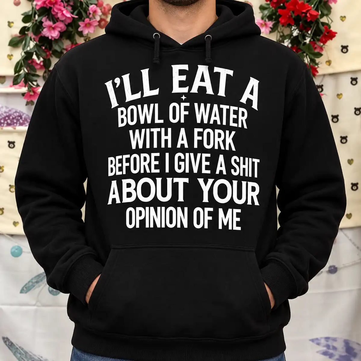 I'll Eat a Bowl of Water With a Fork Funny Sarcastic Shirt