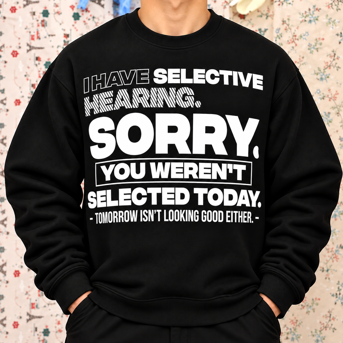 I Have Selective Hearing Funny Sarcastic Shirt