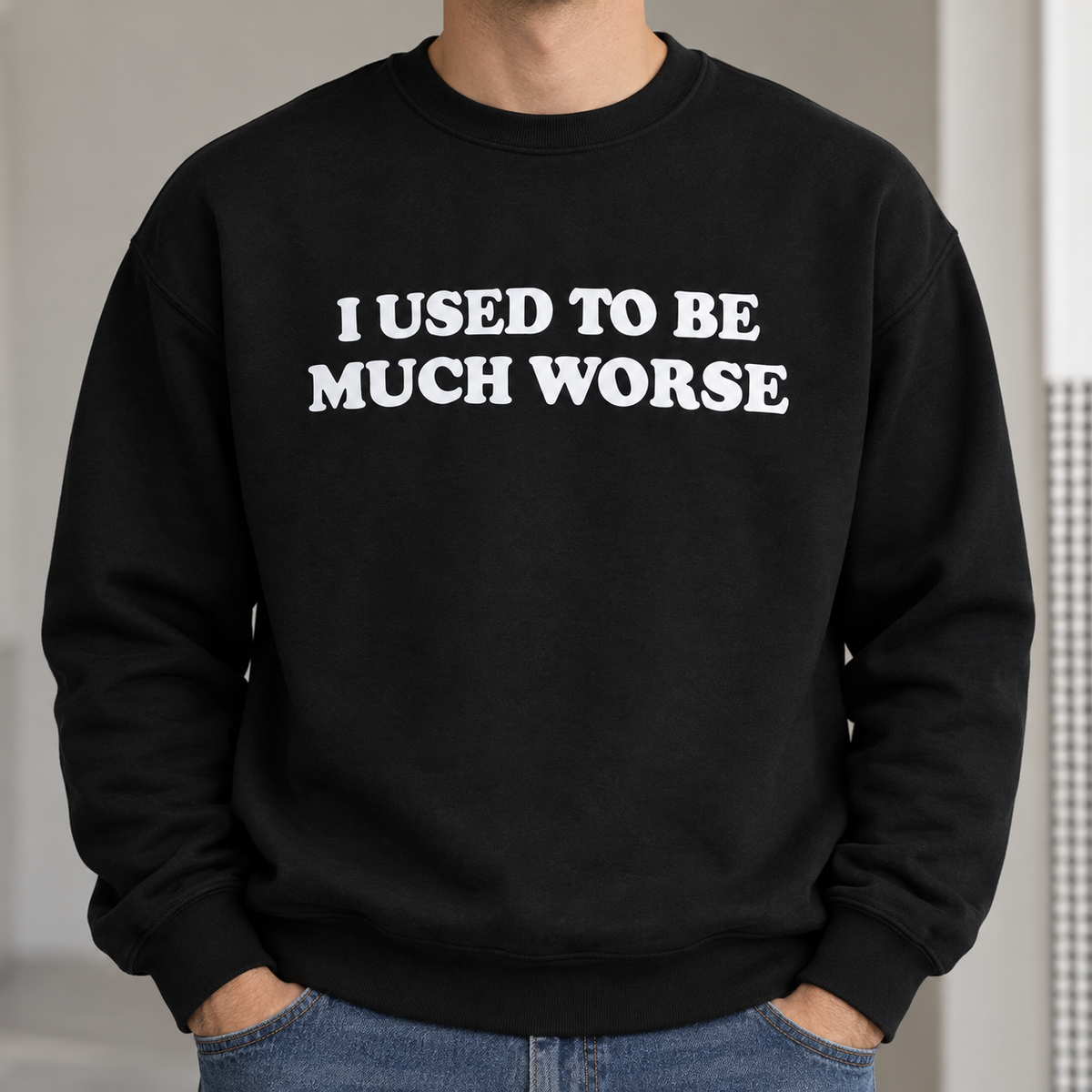 Funny Sarcastic Quote Shirt – I Used to Be Much Worse