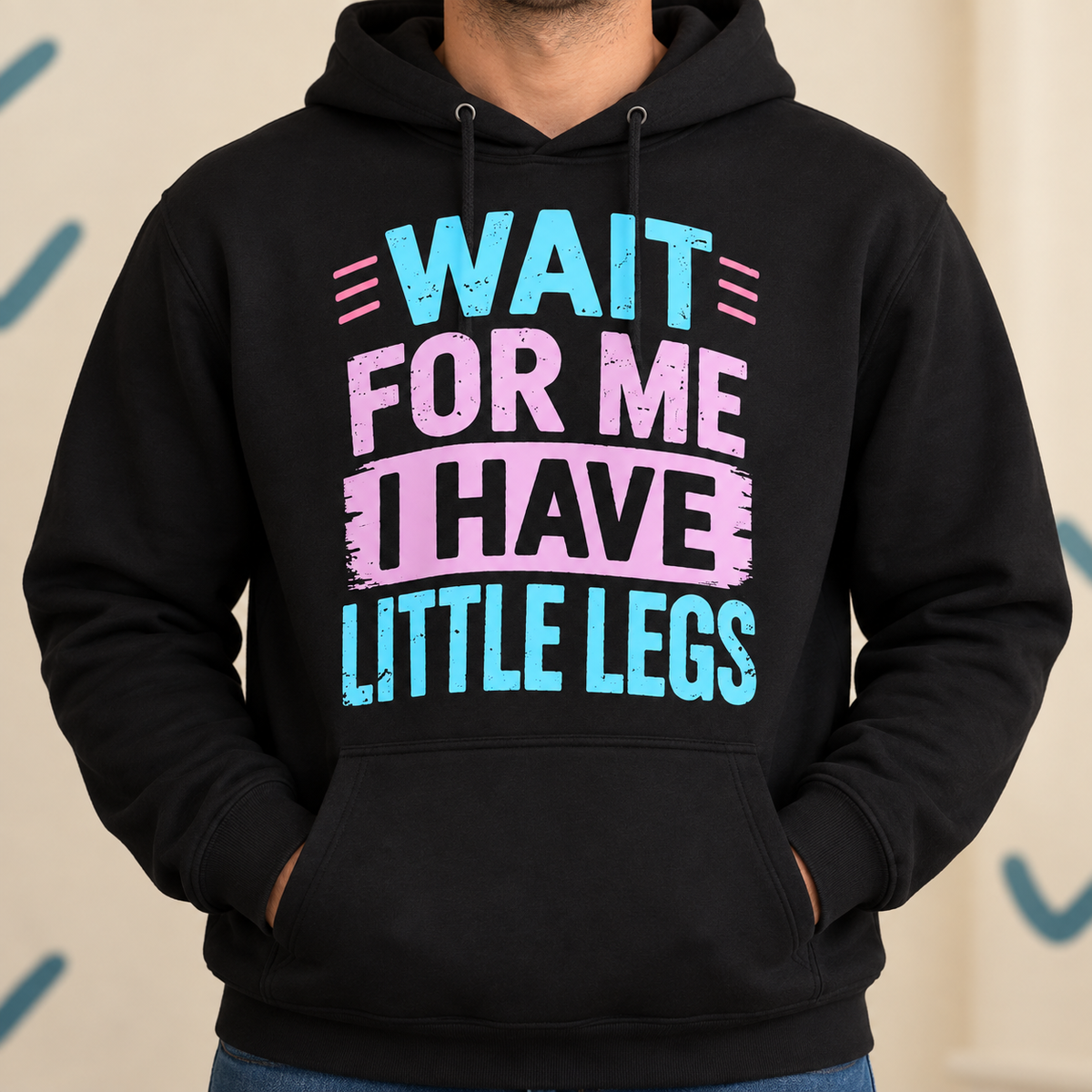 Wait for Me I Have Little Legs Funny Quote Shirt
