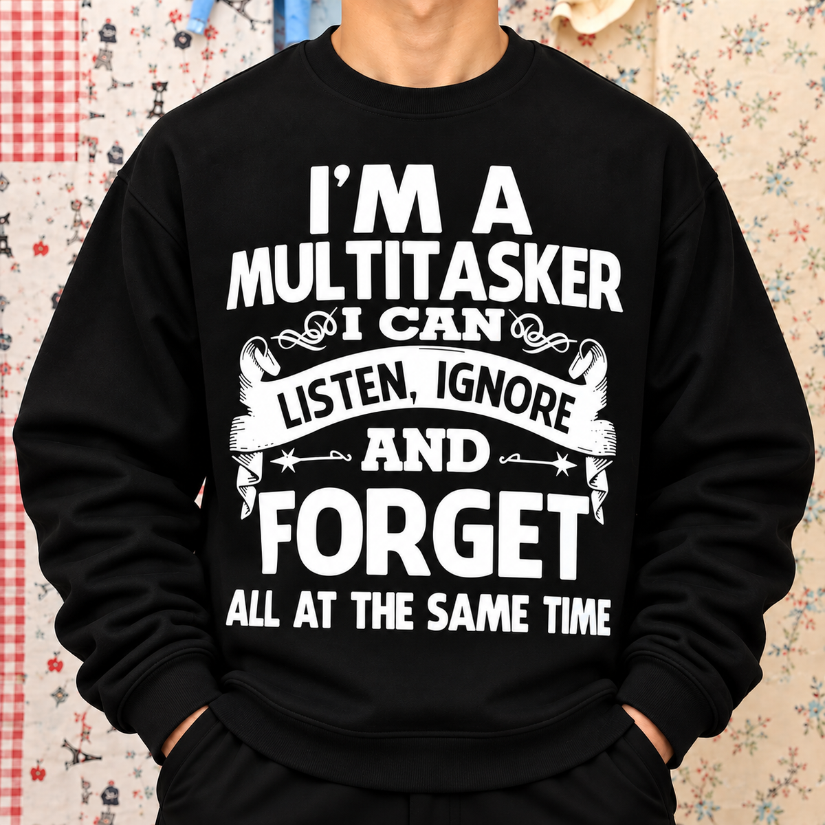 I’m a Multitasker Funny Sarcastic Humor Shirt