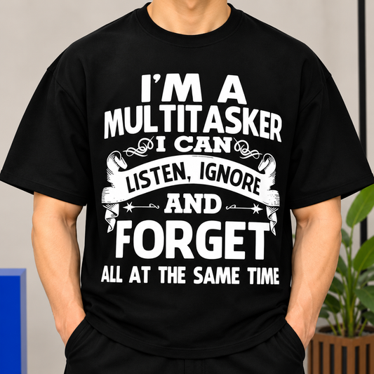 Funny Multitasker Shirt, Sarcastic Humor Graphic Tee