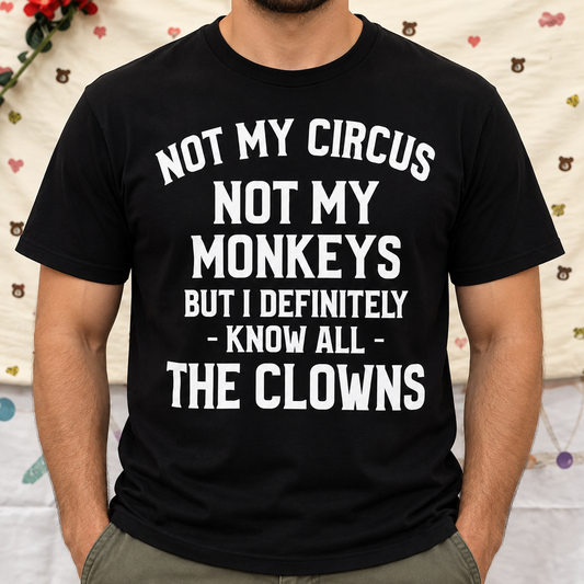 Funny Sarcastic Quote Shirt – Not My Circus Graphic Tee