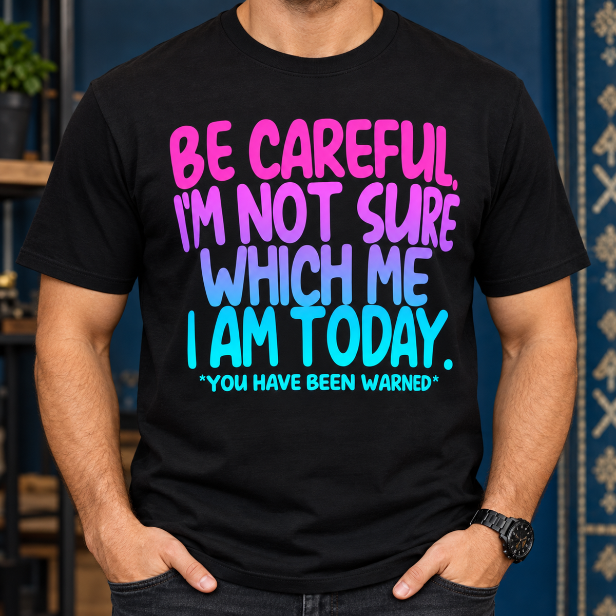 Funny Sarcastic Quote Shirt, Colorful Statement Graphic Tee