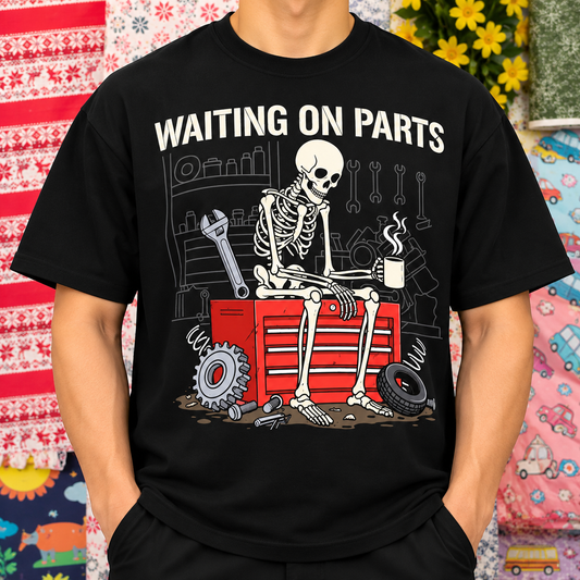 Waiting On Parts Skeleton Mechanic Shirt
