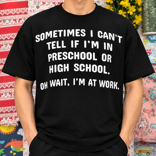 Sometimes I Can’t Tell Funny Work Humor Shirt